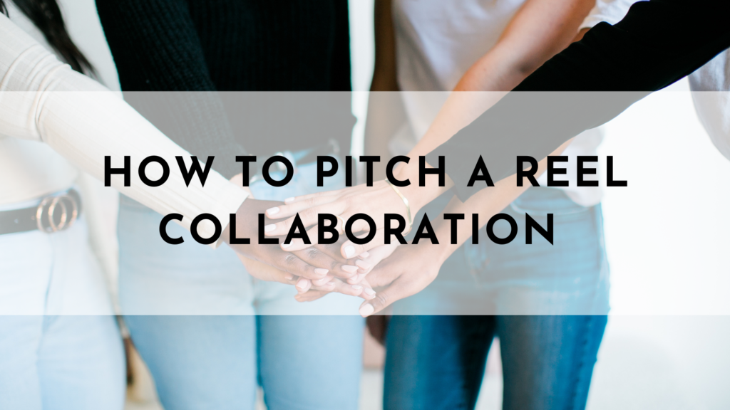 How to Pitch a Reel Collaboration