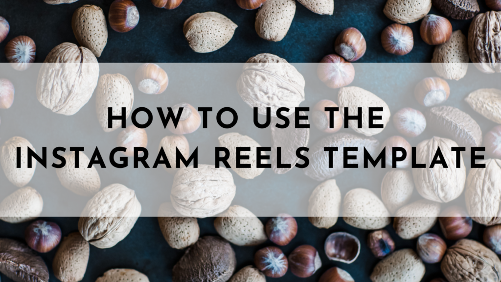 How to Use the Instagram Reels Template